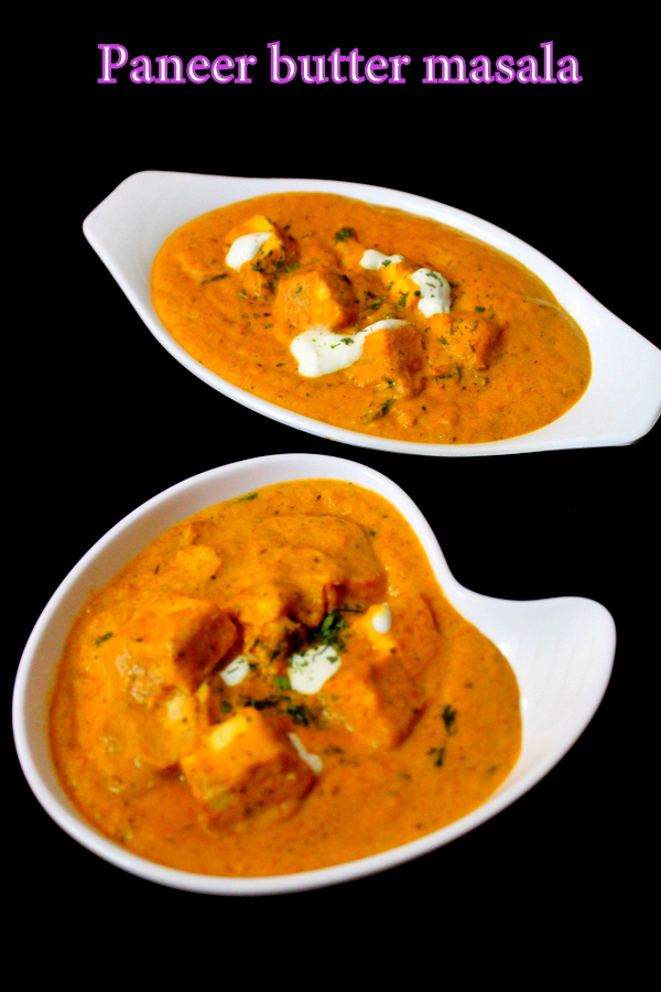 paneer butter masala recipe restaurant style paneer makhani