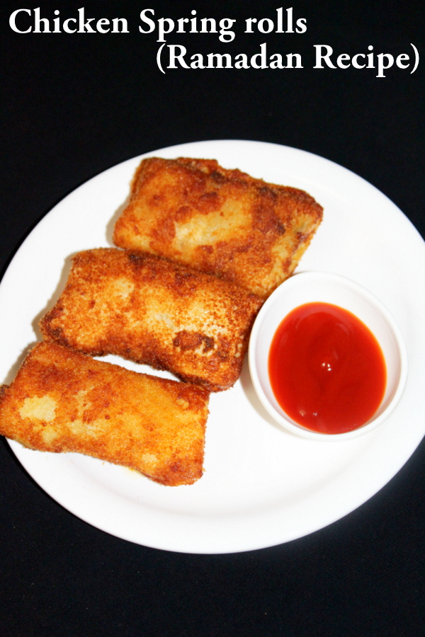 chicken spring rolls recipe, Iftar snacks - Yummy Indian Kitchen