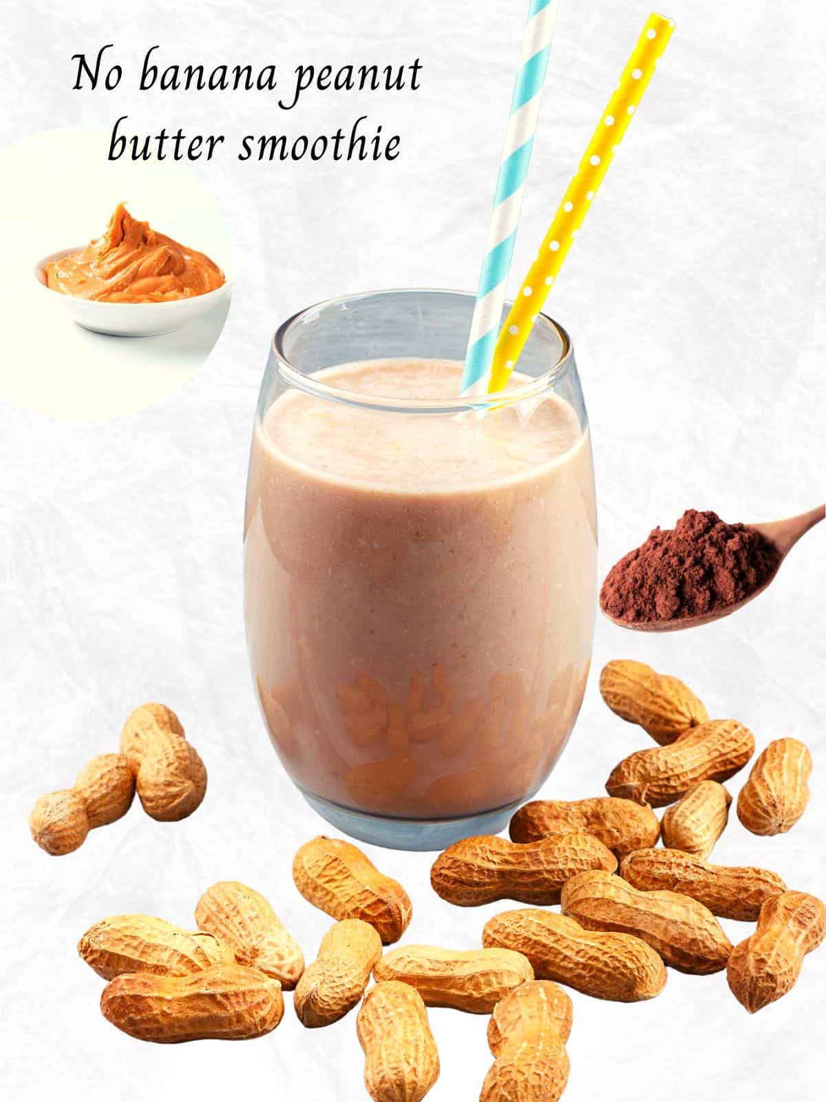 Peanut butter smoothie without banana in a glass with peanuts and cocoa powder and nut butter around the glass 
